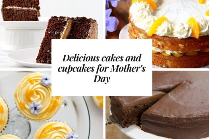 Delicious Cakes and Cupcakes for Mother's Day