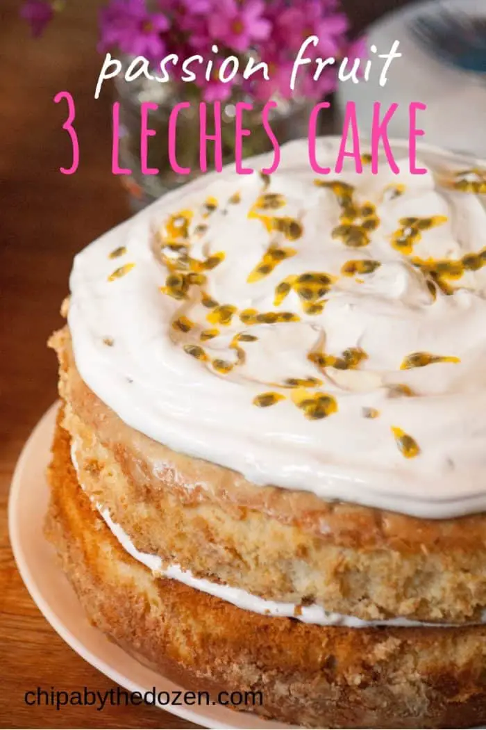 Passion Fruit Tres Leches Cake #chipabythedozen #mothersdaydessert #3lechescake #passionfruitcake